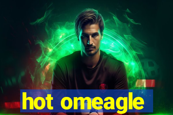 hot omeagle